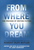 From Where You Dream: The Process of Writing Fiction 0802142575 Book Cover