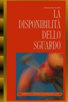 La disponibilità dello sguardo: Frammenti sul linguaggio delle espressioni visive (Italian Edition) B0GW4M3JFM Book Cover
