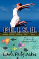 P.H.I.S.H.: Change your life. Learn the ten steps to feeling joy at all times. 059545948X Book Cover