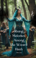 Rising Melodies Among the Wizard Hash 1805622463 Book Cover