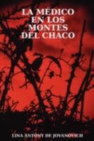 La Medico En Los Montes del Chaco 1847992021 Book Cover