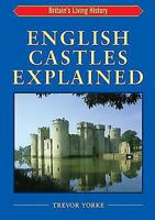 English Castles Explained (England's Living History) 1853068195 Book Cover