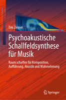Psychoakustische Musik Klangfeldsynthese: Raum Schaffen Für Komposition, Aufführung, Akustik Und Wahrnehmung 3031268628 Book Cover