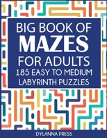 Big Book of Mazes for Adults : 185 Easy to Medium Labyrinth Puzzles 1647900778 Book Cover
