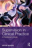 Supervision in Clinical Practice: A Practitioner's Guide 1138651885 Book Cover