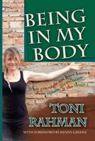 Being in My Body: What You Might Not Have Known about Trauma, Dissociation and the Brain 1536834696 Book Cover