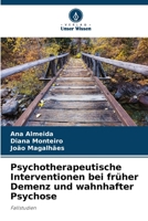 Psychotherapeutische Interventionen bei früher Demenz und wahnhafter Psychose: Fallstudien B0CGL82LW2 Book Cover