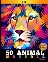 Adult Coloring Book : 50 ANIMAL MANDALA TO COLOR: Coloring Book For Adults B099C12KDS Book Cover