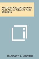 Masonic Organizations And Allied Orders And Degrees 1258152169 Book Cover