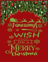 GREGORY wish you a merry christmas: A Creative Holiday Coloring, Drawing, Word Search, Maze, Crosswords, Matching, Color by Number, Recipes and Word Scramble Activities Book for Boys and Girls Ages 6, 1671631064 Book Cover