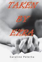 Taken by Ezra 1721865101 Book Cover