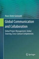 Global Communication and Collaboration: Global Project Management, Global Sourcing, Cross-Cultural Competencies 3662571188 Book Cover