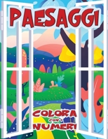 Paesaggi - Colora con i Numeri: Libro da colorare per adulti con fantastici paesaggi. Libro antistress da colorare con disegni rilassanti. 1801146217 Book Cover