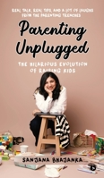 Parenting Unplugged: The Hilarious Evolution of Raising Kids: Real Talk, Real Tips, and a Lot of Laughs from the Parenting Trenches B0FLQNG11T Book Cover