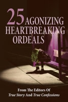 25 Agonizing Heartbreaking Ordeals B08GV9NL5J Book Cover