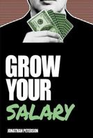 Grow Your Salary 1481810723 Book Cover