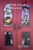 A Home for All Seasons 1430317825 Book Cover