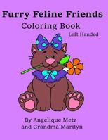 Furry Feline Friends Coloring Book: Left Handed Version 1542834147 Book Cover