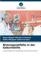 Blutungsnotfälle in der Geburtshilfe (German Edition) 6630565592 Book Cover