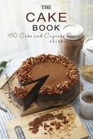 The Cake Book: 164 Cake & Cupcake Recipes 1523233648 Book Cover