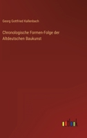 Chronologische Formen-Folge der Altdeutschen Baukunst 3368602632 Book Cover