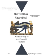 Hermetica Unveiled : A Master Key to the Emerald Tablets 1970759046 Book Cover