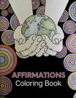 Affirmations Coloring Book: Living a Purpose-full Life - 20 Law of Attraction Affirmations for Relaxation, Stress Reduction, Manifestation B08SGZL9DB Book Cover
