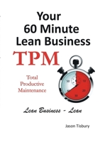 Your 60 Minute Lean Business - TPM 1105763250 Book Cover