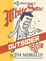 White Sox Outsider 2009 0557050685 Book Cover