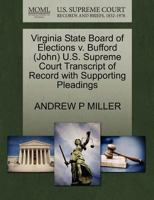 Virginia State Board of Elections v. Bufford (John) U.S. Supreme Court Transcript of Record with Supporting Pleadings 1270556991 Book Cover