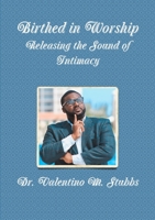 Birthed In Worship 1387267507 Book Cover