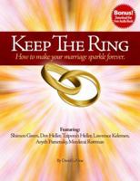 Keep The Ring - How to make your Marriage Sparkle Forever 0972621571 Book Cover