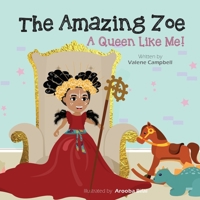 The Amazing Zoe: A Queen Like Me! 1777189535 Book Cover