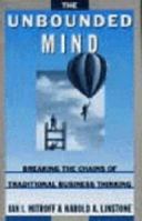 The Unbounded Mind: Breaking the Chains of Traditional Business Thinking 0195102886 Book Cover