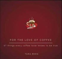 For the Love of Coffee (For the Love Of...) 1402208863 Book Cover