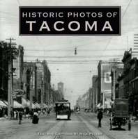 Historic Photos of Tacoma 1683369483 Book Cover