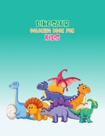 Dinosaur Coloring Book For Kids: Great Gift For Boys & Girls 1673707742 Book Cover