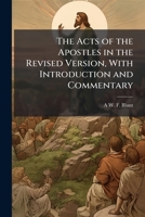 The Acts of the Apostles in the Revised Version, with introduction and commentary 1172366322 Book Cover
