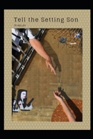 Tell the Setting Son 1720236658 Book Cover