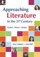 Approaching Literature in the 21st Century: Fiction, Poetry, Drama 0312407564 Book Cover