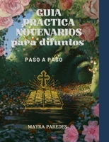 GUIA PRACTICA PARA NOVENARIOS PASO A PASO (Spanish Edition) B0FFZBGLVM Book Cover