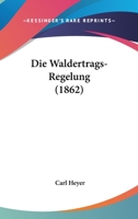 Die Waldertrags-Regelung (1862) 1168423333 Book Cover