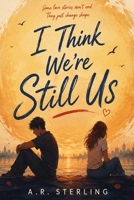 I Think We're Still Us B0HDR7BVDR Book Cover