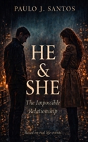 HE And SHE: The Impossible Relationship B0GXPQB9P6 Book Cover