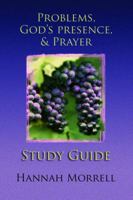 Problems, God's Presence & Prayer Study Guide 0981954618 Book Cover