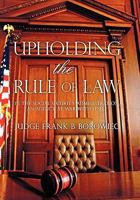 Upholding the Rule of Law: in the Social Security Administration, an Agency at War with Itself 1450273629 Book Cover