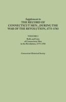 Supplement to the Records of Connecticut Men During the War of the Revolution, 1775-1783. Volume I: Rolls and Lists of Connecticut Men in the Revoluti 0806347538 Book Cover