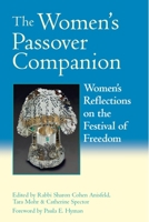The Women's Passover Companion: Women's Reflections on the Festival of Freedom 1580232310 Book Cover