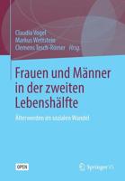 Frauen und Männer in der zweiten Lebenshälfte: Älterwerden im sozialen Wandel 365825078X Book Cover