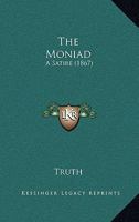 The Moniad: A Satire 1437169619 Book Cover